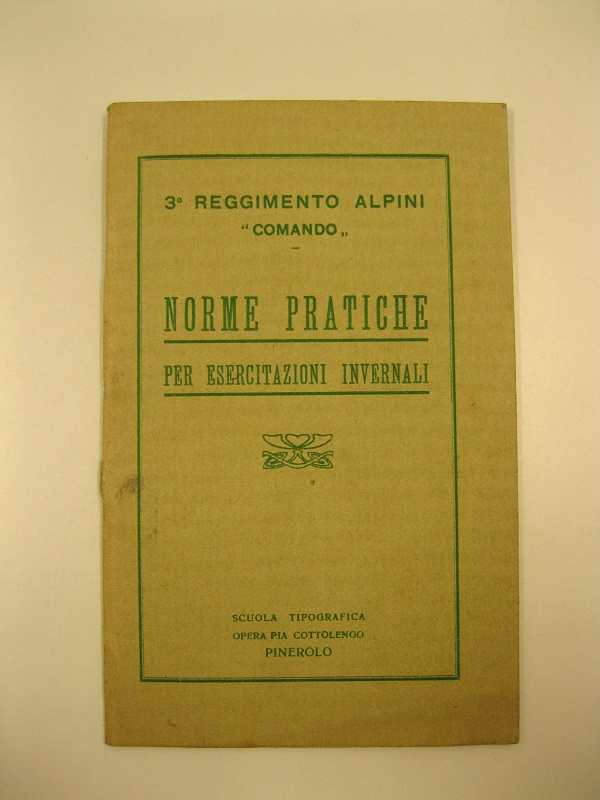 3° Reggimento Alpini. Comando. Norme pratiche per esercitazioni invernali